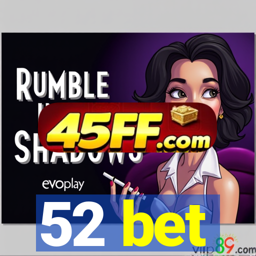 52 bet
